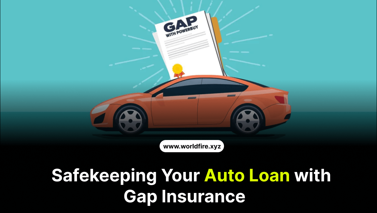 Safekeeping Your Auto Loan with Gap Insurance