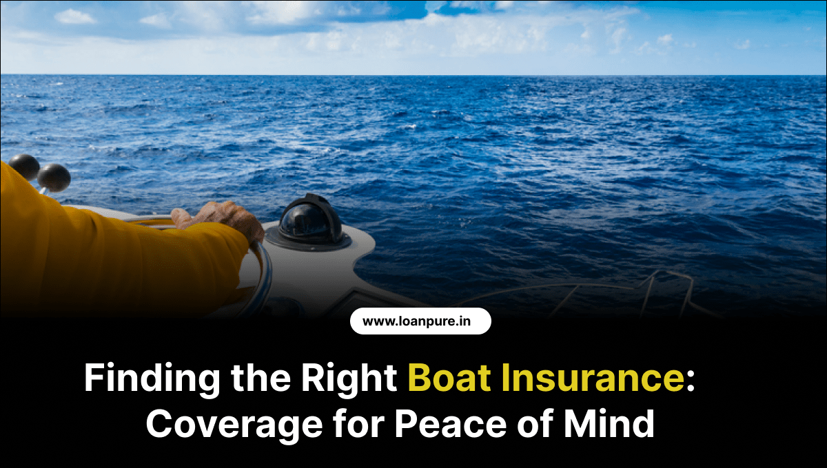 Finding the Right Boat Insurance: Coverage for Peace of Mind