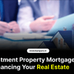 Investment Property Mortgages: Financing Your Real Estate