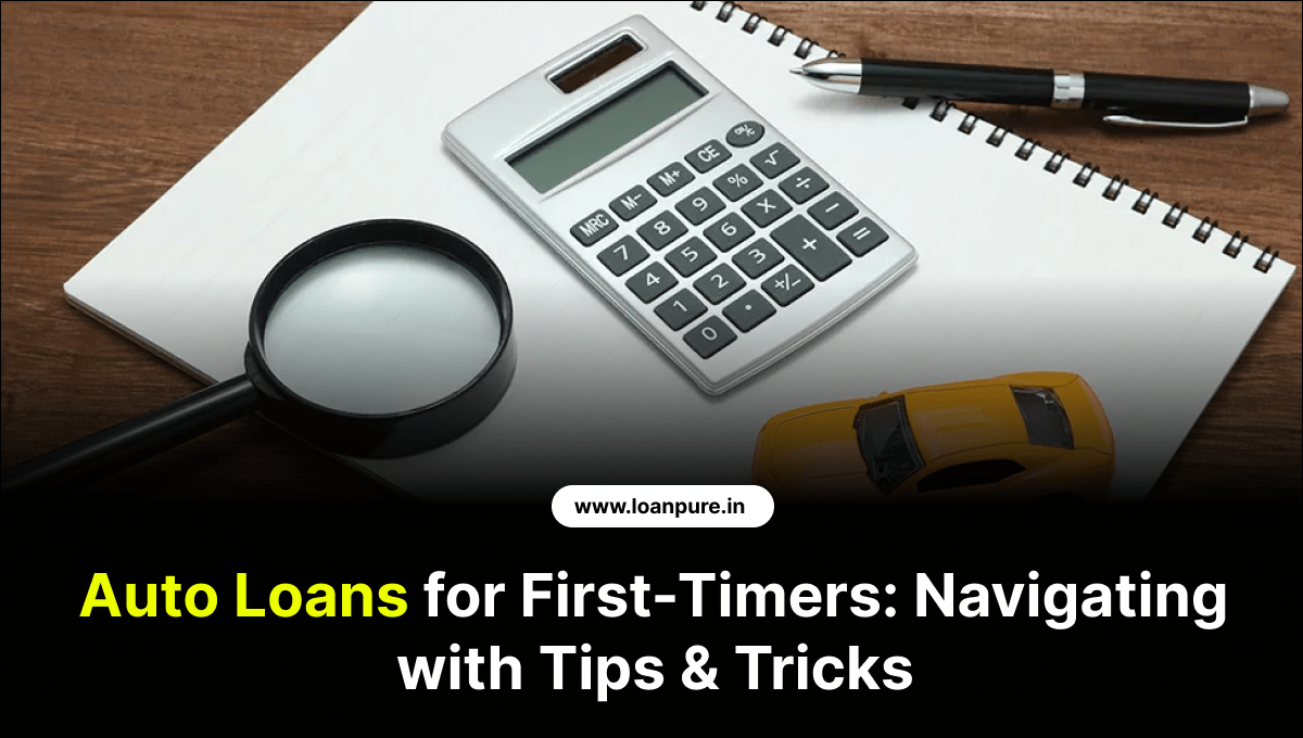Auto Loans for First-Timers: Navigating